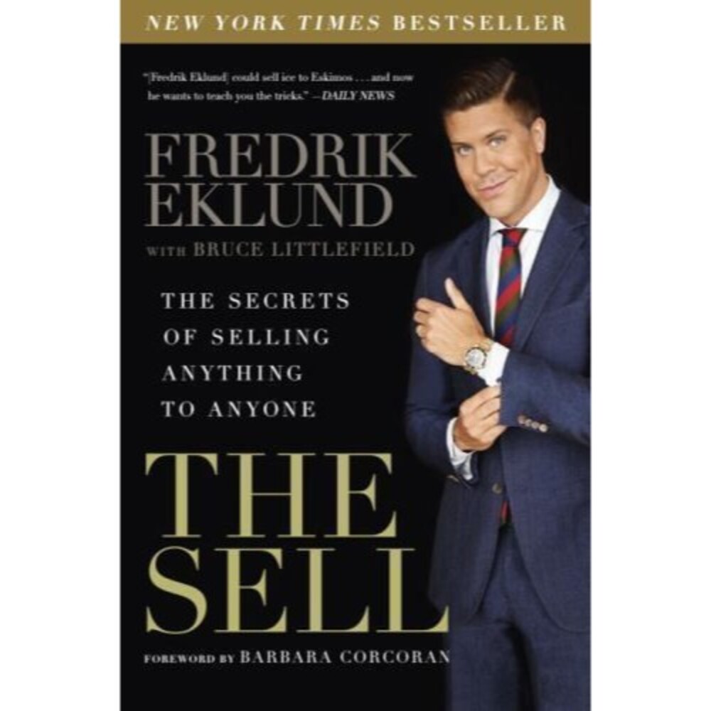 The Sell: The Secrets of Selling Anything to Anyone - Hardback - GOOD Bravo TV